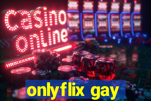 onlyflix gay